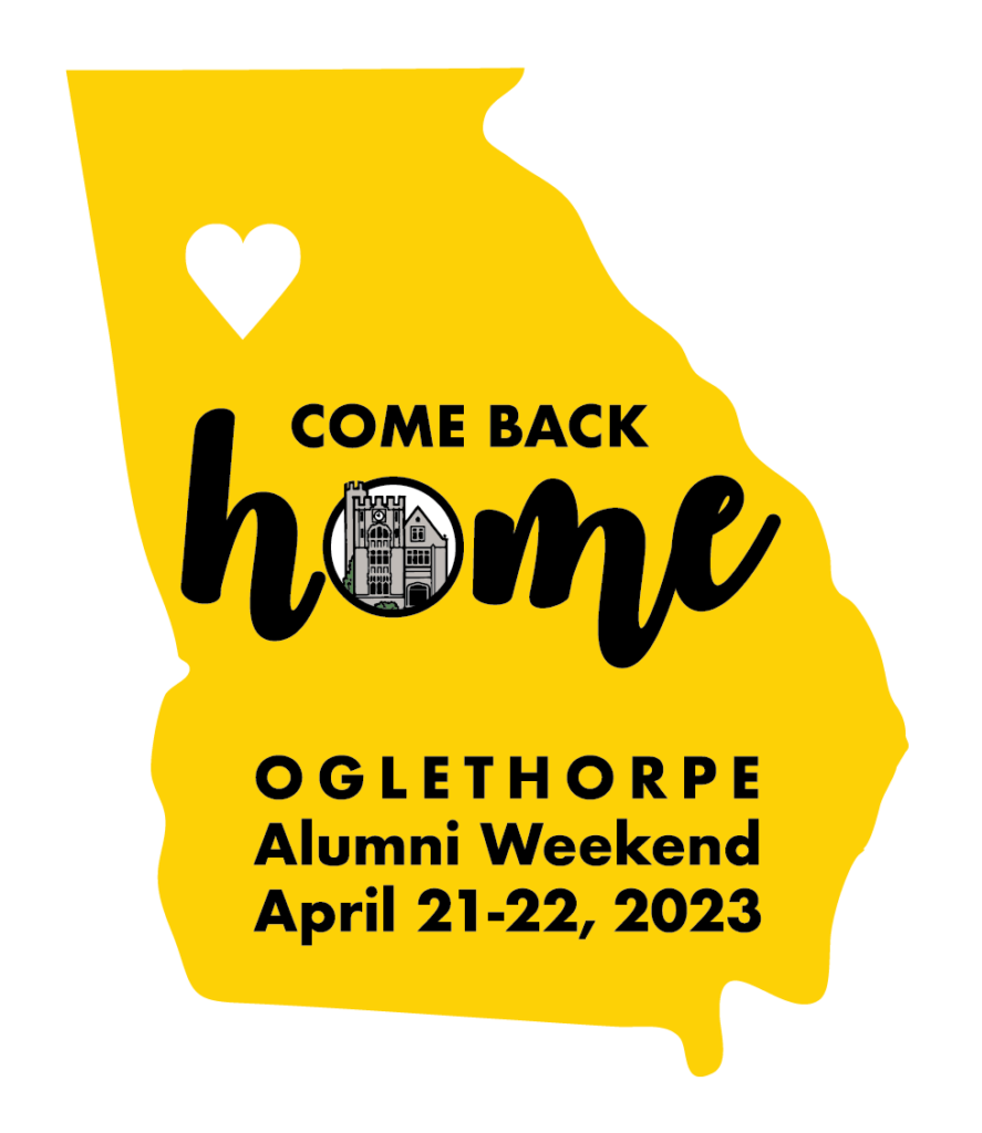 A graphic of Georgia that reads "Come back home. Oglethorpe Alumni Weekend, April 21 - 22, 2023"